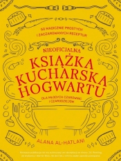 Nieoficjalna książka kucharska Hogwartu dla młodych czarownic i czarodziejów - Alana Al-Hatlani, Zatorski Paweł 